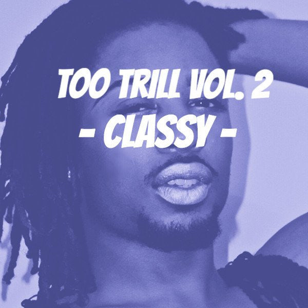 Trillion - Too Trill Vol. 2 - Classy (Digital Download)