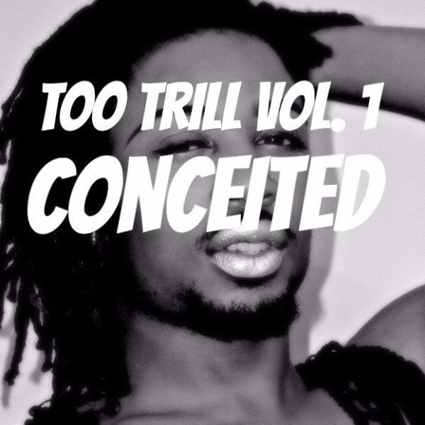 Trillion - Too Trill Vol. 1 - Conceited (Digital Download)